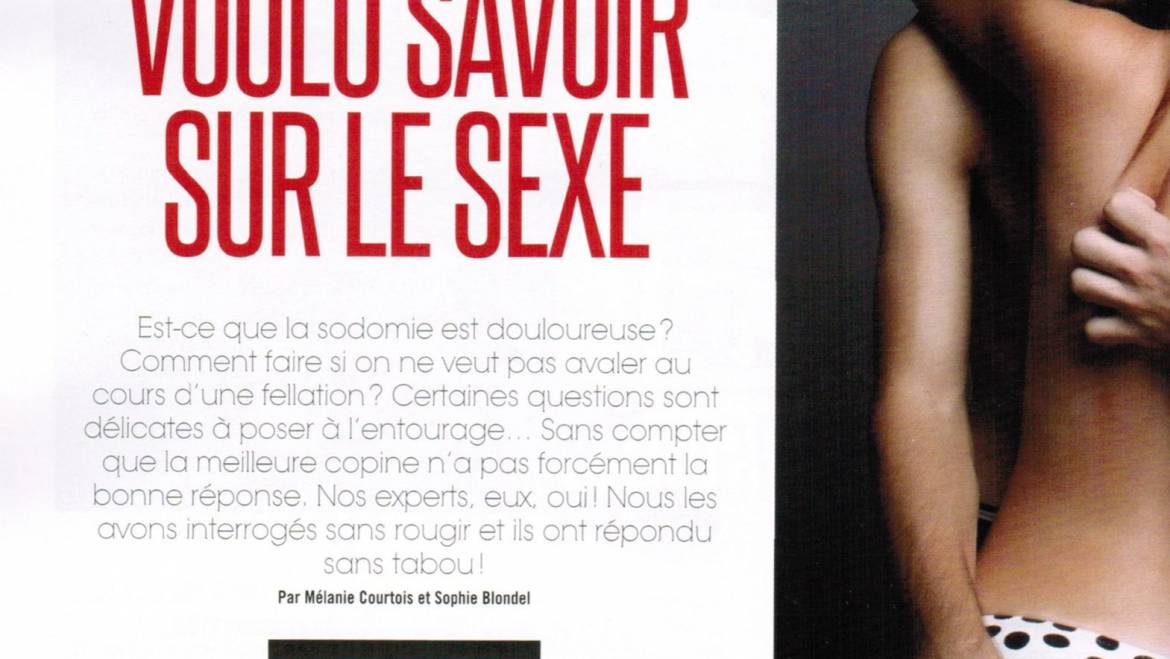 Dossier Sensuelle : Tout ce que vous avez toujours voulu savoir sur le sexe